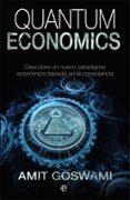 quantum economics: el poder de una economia de la conciencia-amit goswami-9788490608395 quantum economics: el poder de una economia de la conciencia-amit goswami-9788490608395
