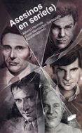 asesinos en serie(s)-alberto hermida-víctor hernandez-santaolalla-9788490771495 asesinos en serie(s)-alberto hermida-víctor hernandez-santaolalla-9788490771495