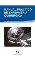 manual practico de enfermeria quirurgica: guia rapida para el estudiante de enfermeria en practicas-9788490827895 manual practico de enfermeria quirurgica: guia rapida para el estudiante de enfermeria en practicas-9788490827895