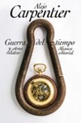 guerra del tiempo y otros relatos-alejo carpentier-9788491047995 guerra del tiempo y otros relatos-alejo carpentier-9788491047995