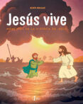 jesus vive: momentos de la vida de jesus-9788491360995 jesus vive: momentos de la vida de jesus-9788491360995