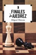 finales de ajedrez-miguel illescas cordoba-9788491870395 finales de ajedrez-miguel illescas cordoba-9788491870395