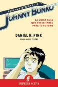 las aventuras de johnny bunko: la unica guia que necesitas para t u futuro-daniel h. pink-9788492452095 las aventuras de johnny bunko: la unica guia que necesitas para t u futuro-daniel h. pink-9788492452095