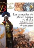 las campañas de marco agripa (43-18 a.c)-jose antonio lopez fernandez-9788492714995 las campañas de marco agripa (43-18 a.c)-jose antonio lopez fernandez-9788492714995