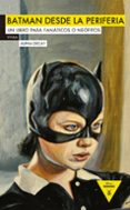 batman desde la periferia-9788492837595 batman desde la periferia-9788492837595