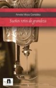 sueños rotos de grandeza (ebook)-amelia moya gonzalez-9788492869695 sueños rotos de grandeza (ebook)-amelia moya gonzalez-9788492869695