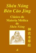 shen nong ben cao jing. clasico materia medica de shen nong-9788493423995 shen nong ben cao jing. clasico materia medica de shen nong-9788493423995