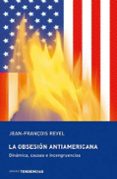 la obsesion antiamericana-jean françois revel-9788493464295 la obsesion antiamericana-jean françois revel-9788493464295
