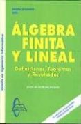 algebra finita y lineal: definiciones teoremas y resultados-juan de burgos roman-9788493778095 algebra finita y lineal: definiciones teoremas y resultados-juan de burgos roman-9788493778095