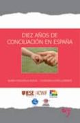 diez años de conciliacion en españa-nuria chinchilla-9788493852795 diez años de conciliacion en españa-nuria chinchilla-9788493852795