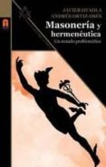 masoneria y hermeneutica: un mundo problematico-andres ortiz-oses-javier otaola-9788493871895 masoneria y hermeneutica: un mundo problematico-andres ortiz-oses-javier otaola-9788493871895