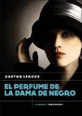 el perfume de la dama de negro-gaston leroux-9788494308895 el perfume de la dama de negro-gaston leroux-9788494308895