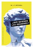 ¿qué quieren las imágenes?-w.j.t. mitchell-9788494611995 ¿qué quieren las imágenes?-w.j.t. mitchell-9788494611995