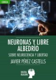 neuronas y libre albedrio-javier pérez castels-9788494850295 neuronas y libre albedrio-javier pérez castels-9788494850295