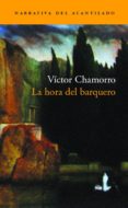 la hora del barquero-victor chamorro-9788495359995 la hora del barquero-victor chamorro-9788495359995