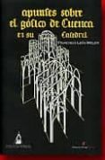 apuntes sobre el gotico de cuenca en su catedral-francisco leon meler-9788495453495 apuntes sobre el gotico de cuenca en su catedral-francisco leon meler-9788495453495