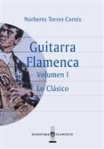 guitarra flamenca (vol. i): lo clasico-norberto torres cortes-9788496210295 guitarra flamenca (vol. i): lo clasico-norberto torres cortes-9788496210295