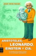 aristoteles, leonardo, einstein y cia-ernst peter fischer-9788496222595 aristoteles, leonardo, einstein y cia-ernst peter fischer-9788496222595