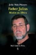 father julius: mision en africa-9788496464995 father julius: mision en africa-9788496464995