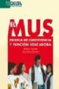 el mus: escuela de convivencia y funcion-9788496477995 el mus: escuela de convivencia y funcion-9788496477995