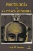 psicologia o la ciencia imposible-jose maria aranda-9788496560895 psicologia o la ciencia imposible-jose maria aranda-9788496560895
