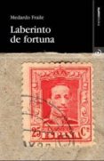 laberinto de fortuna-medardo fraile-9788496675995 laberinto de fortuna-medardo fraile-9788496675995