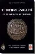 el dirham andalusi en el emirato de cordoba-rafael frochoso sanchez-9788496849495 el dirham andalusi en el emirato de cordoba-rafael frochoso sanchez-9788496849495