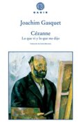cezanne: lo que vi y lo que me dijo-joachim gasquet-9788496974395 cezanne: lo que vi y lo que me dijo-joachim gasquet-9788496974395