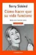 como hacer que su vida funcione-9788497599795 como hacer que su vida funcione-9788497599795