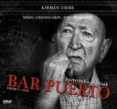 bar puerto: bazterreko ahotsak (liburua+dvd)-kirmen uribe-9788497839495 bar puerto: bazterreko ahotsak (liburua+dvd)-kirmen uribe-9788497839495