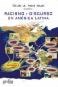 racismo y discurso en america latina-teun a. van dijk-9788497841795 racismo y discurso en america latina-teun a. van dijk-9788497841795