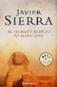 el secreto egipcio de napoleon-javier sierra-9788497938495 el secreto egipcio de napoleon-javier sierra-9788497938495