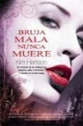 bruja mala nunca muere-kim harrison-9788498004595 bruja mala nunca muere-kim harrison-9788498004595