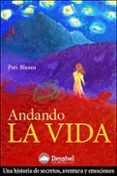 andando la vida: una historia de secretos, aventuras y emociones (premio desnivel de literatura 2006)-pati blasco-9788498290295 andando la vida: una historia de secretos, aventuras y emociones (premio desnivel de literatura 2006)-pati blasco-9788498290295