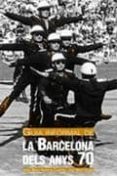 guia informal de la barcelona dels anys 70-josep maria huertas-jose marti gomez-9788498504095 guia informal de la barcelona dels anys 70-josep maria huertas-jose marti gomez-9788498504095