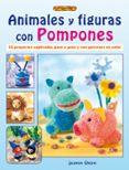 animales y figuras con pompones-jasmin urum-9788498740295 animales y figuras con pompones-jasmin urum-9788498740295