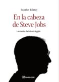 en la cabeza de steve jobs: la mente detras de apple-leander kahney-9788498750195 en la cabeza de steve jobs: la mente detras de apple-leander kahney-9788498750195