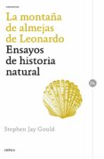 la montaña de almejas de leonardo: ensayos sobre historia natural-stephen jay gould-9788498929195 la montaña de almejas de leonardo: ensayos sobre historia natural-stephen jay gould-9788498929195