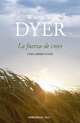 la fuerza de creer: como cambiar su vida-anthony quinn-9788499083995 la fuerza de creer: como cambiar su vida-anthony quinn-9788499083995