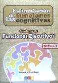 estimulación de las funciones cognitivas nivel 1: funciones ejecutivas-carmen leon lopa-9788499158495 estimulación de las funciones cognitivas nivel 1: funciones ejecutivas-carmen leon lopa-9788499158495