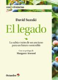 legado: la sabia vision de un anciano para un futuro sostenible-david suzuki-9788499212395 legado: la sabia vision de un anciano para un futuro sostenible-david suzuki-9788499212395