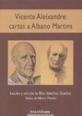vicente aleixandre: cartas a albano martins-blas sanchez dueñas-9788499271095 vicente aleixandre: cartas a albano martins blas sanchez dueñas 9788499271095