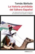 la historia prohibida del sáhara español-tomas barbulo-9788499425795 la historia prohibida del sáhara español tomas barbulo 9788499425795