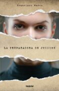 la preparadora de juicios (ebook)-francisco marco-9788499448695 la preparadora de juicios (ebook)-francisco marco-9788499448695