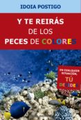 y te reirás de los peces de colores-idoia postigo fuentes-9788499462295 y te reirás de los peces de colores-idoia postigo fuentes-9788499462295