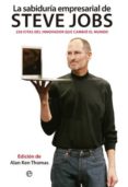 la sabiduria empresarial de steve jobs: 250 citas del innovador q ue cambio el mundo-thomas alan ken-9788499702995 la sabiduria empresarial de steve jobs: 250 citas del innovador q ue cambio el mundo-thomas alan ken-9788499702995