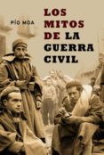 los mitos de la guerra civil (ebook)-pio moa-9788499706795 los mitos de la guerra civil (ebook)-pio moa-9788499706795