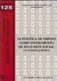 la politica de empleo como instrumento de inclusion social: un an alisis juridico-carolina san martin mazzuconi-9788499820095 la politica de empleo como instrumento de inclusion social: un an alisis juridico-carolina san martin mazzuconi-9788499820095