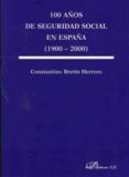 100 años de seguridad social en españa (1900-2000) (ebook)-9788499828695 100 años de seguridad social en españa (1900-2000) (ebook)-9788499828695