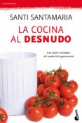 la cocina al desnudo-santi santamaria-9788499980195 la cocina al desnudo-santi santamaria-9788499980195